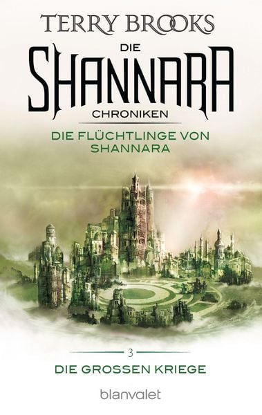 Produktbild: Die Shannara-Chroniken: Die Gro&szlig;en Kriege 3 - Die Fl&uuml;chtlinge von Shannara