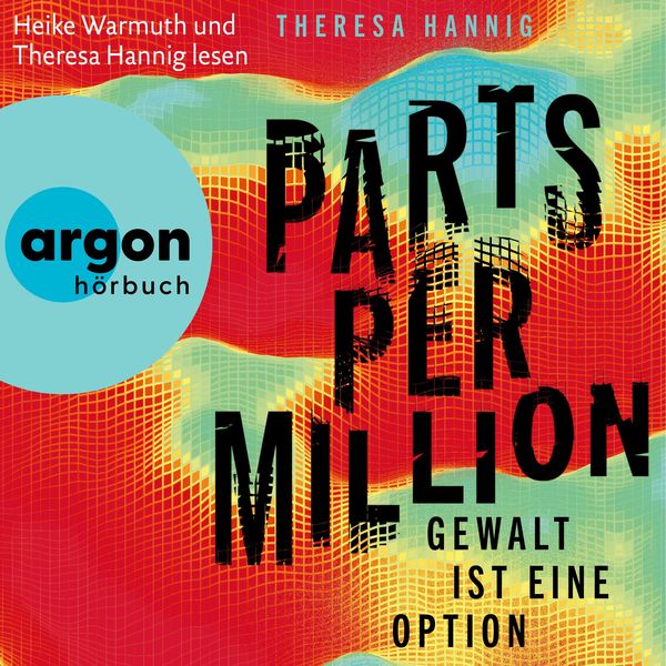 Parts Per Million - Theresa Hannig, Audio, 9783732476428