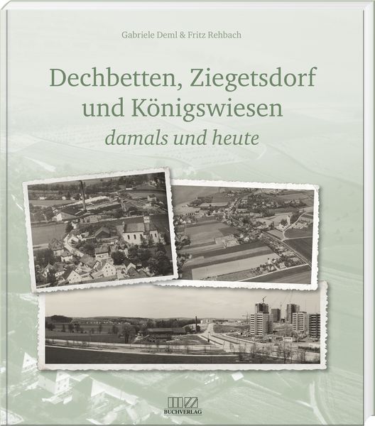 Produktbild: Dechbetten, Ziegetsdorf und K&ouml;nigswiesen