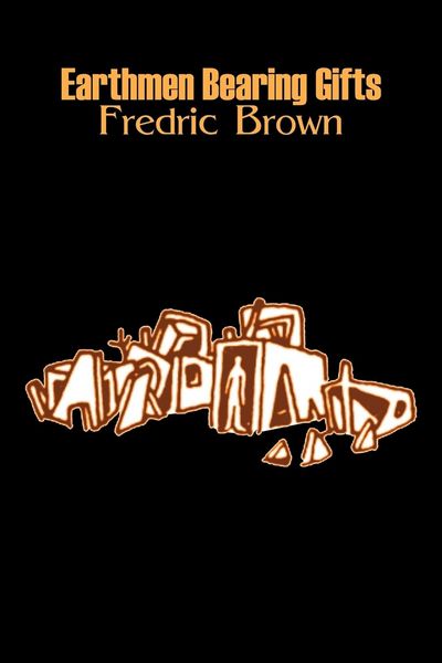 Produktbild: Earthmen Bearing Gifts by Frederic Brown, Science Fiction, Fantasy