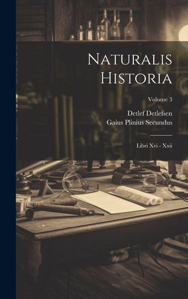 Produktbild: Naturalis Historia: Libri Xvi - Xxii; Volume 3