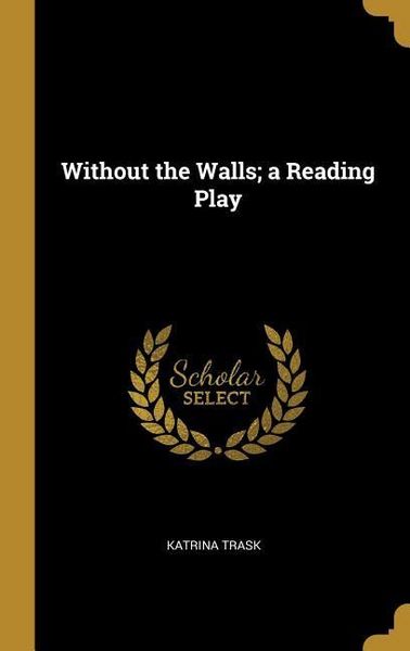 Produktbild: Without the Walls; a Reading Play