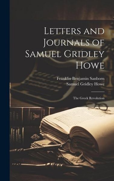 Produktbild: Letters and Journals of Samuel Gridley Howe