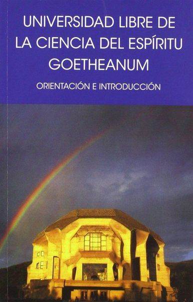Produktbild: Universidad libre de la ciencia del esp&iacute;ritu Goetheanum : orientaci&oacute;n e introducci&oacute;n