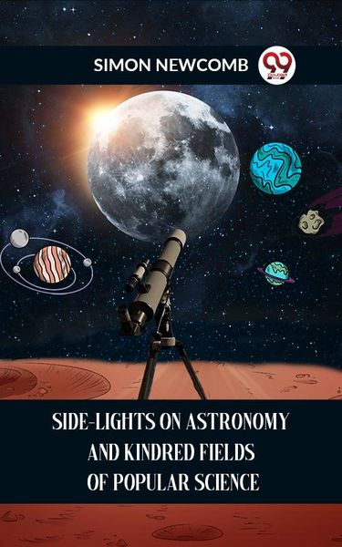 Produktbild: Side-Lights On Astronomy and Kindred Fields Of Popular Science