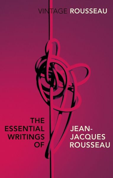Produktbild: The Essential Writings of Jean-Jacques Rousseau