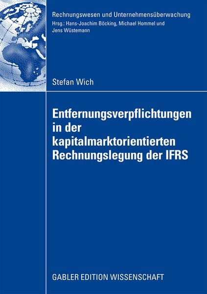 Entfernungsverpflichtungen in der kapitalmarktorientierten Rechnungslegung der IFRS, Taschenbuch von Stefan Wich, Betriebswirtschaftlicher Verlag