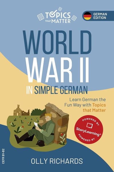 Produktbild: World War II in Simple German: Learn German the Fun Way with Topics that Matter (Topics that Matter: German Edition, #1)