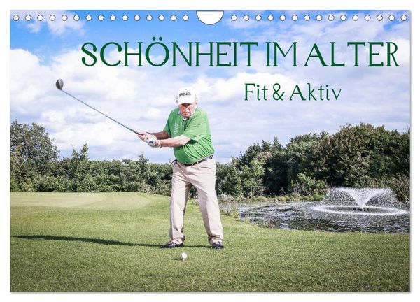 'Schönheit im Alter' - Fit und Aktiv (Wandkalender 2026 DIN A4 quer), CALVENDO Monatskalender