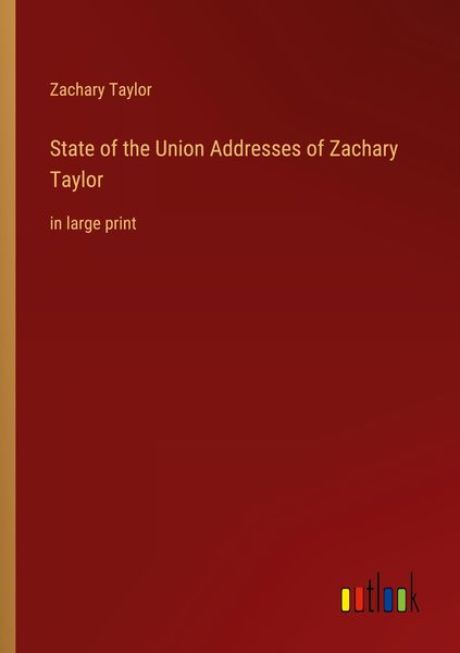 Produktbild: State of the Union Addresses of Zachary Taylor