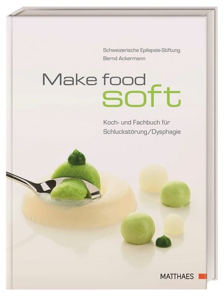 Make food soft, Gebundene Ausgabe von Bernd Ackermann, Matthaes, 978-3-9854104-8-4