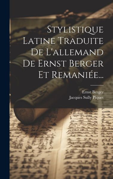 Produktbild: Stylistique Latine Traduite De L'allemand De Ernst Berger Et Remani&eacute;e...