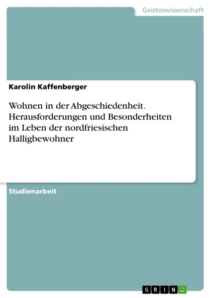 Produktbild: Wohnen in der Abgeschiedenheit. Herausforderungen und Besonderheiten im Leben der nordfriesischen Halligbewohner