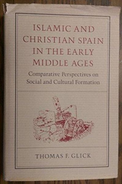 Produktbild: Glick, T: Islamic and Christian Spain in the Early Middle Ag