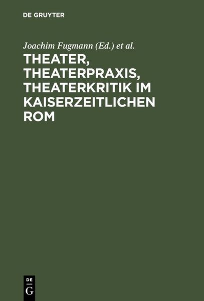 Produktbild: Theater, Theaterpraxis, Theaterkritik im kaiserzeitlichen Rom