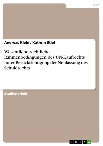 Produktbild: Wesentliche rechtliche Rahmenbedingungen des UN-Kaufrechts unter Ber&uuml;cksichtigung der Neufassung des Schuldrechts