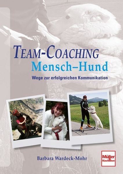 Team-Coaching Mensch - Hund, Gebundene Ausgabe von Barbara Wardeck-Mohr, Müller Rüschlikon, 9783275019113