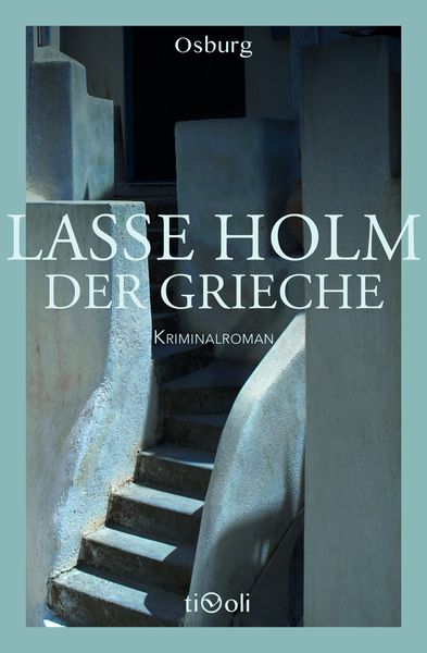Der Grieche, Paperback von Lasse Holm, Osburg Verlag, 978-3-95510-133-6