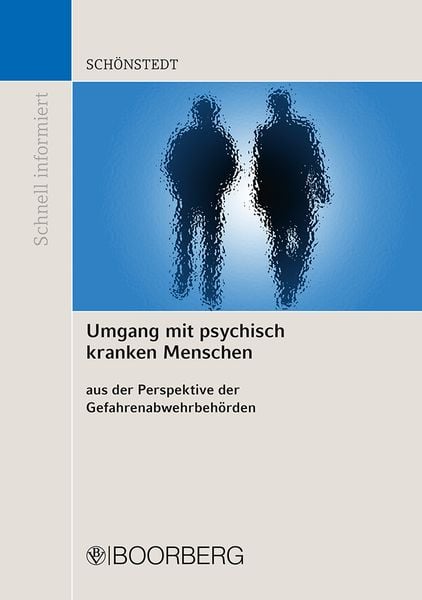 Umgang mit psychisch kranken Menschen aus der Perspektive der Gefahrenabwehrbehörden