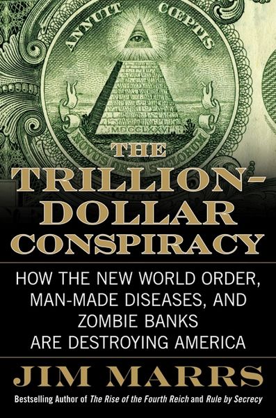 Produktbild: The Trillion-Dollar Conspiracy: How the New World Order, Man-Made Diseases, and Zombie Banks Are Destroying America