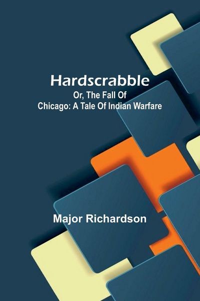 Produktbild: Hardscrabble; Or, The Fall Of Chicago