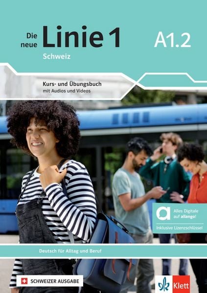 Die neue Linie 1 Schweiz A1.2 – Hybride Ausgabe allango, Set von Mylaine Tilibs , Valeria Zubler , Eva Harst , Ludwig Hoffmann , Susan Kaufmann, Klett