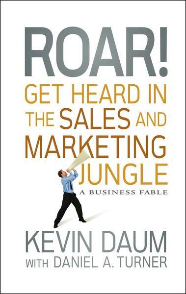 Produktbild: Roar! Get Heard in the Sales and Marketing Jungle
