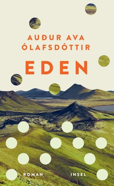Eden, Gebundene Ausgabe von Auður Ava Ólafsdóttir, Insel, 978-3-458-64543-6