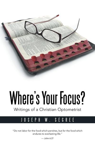 Produktbild: Where S Your Focus? Writings of a Christian Optometrist