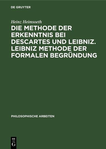 Produktbild: Die Methode der Erkenntnis bei Descartes und Leibniz. Leibniz Methode der formalen Begr&uuml;ndung