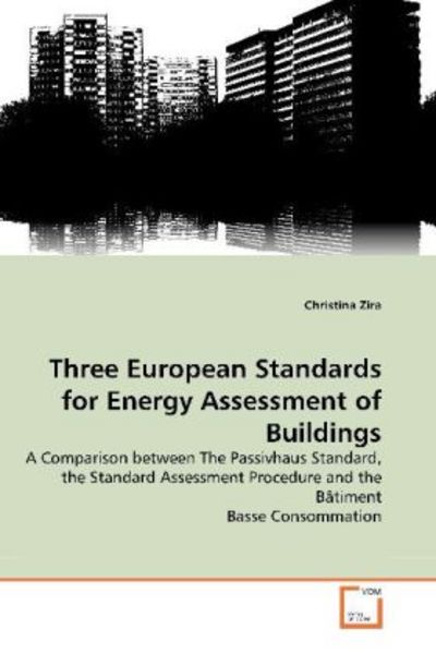 Zira, C: Three European Standards for Energy Assessment of B, Taschenbuch von Christina Zira, VDM, 9783639266672
