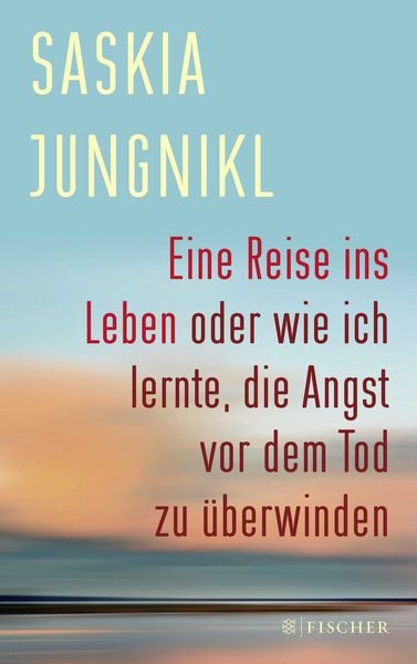 Produktbild: Eine Reise ins Leben oder wie ich lernte, die Angst vor dem Tod zu &uuml;berwinden