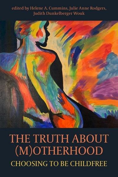 Produktbild: The Truth about (M)Otherhood: Choosing to Be Childfree