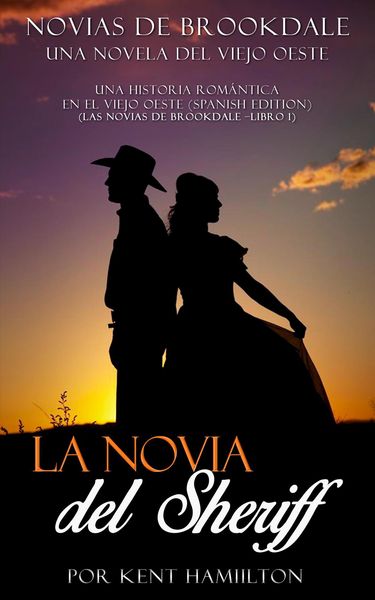 Produktbild: La novia del Sheriff (Una historia rom&aacute;ntica en el Viejo Oeste (Spanish Edition), #1)