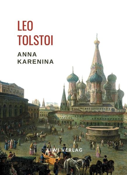Produktbild: Leo Tolstoi: Anna Karenina. Vollst&auml;ndige Neuausgabe