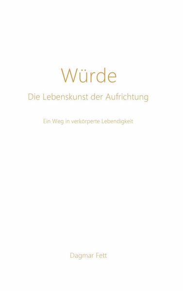 Produktbild: W&uuml;rde - Die Lebenskunst der Aufrichtung