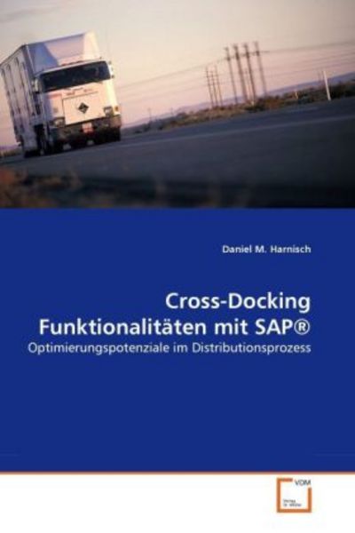 Harnisch, D: Cross-Docking Funktionalitäten mit SAP , Taschenbuch von Daniel M. Harnisch, VDM, 9783639309683