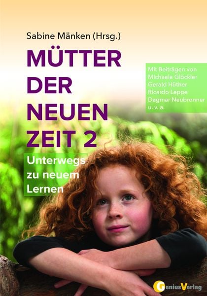 Mütter der Neuen Zeit 2, Taschenbuch von Michaela Glöckler,Gerald Hüther,Ricardo u. Leppe, Genius Verlag, 978-3-934719-82-8