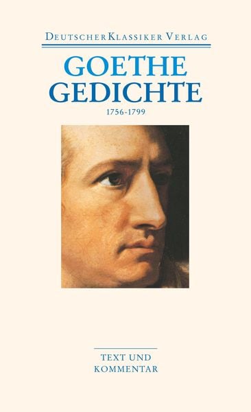 Gedichte 1756-1799, Taschenbuch von Johann Wolfgang von Goethe, Deutscher Klassiker Verlag