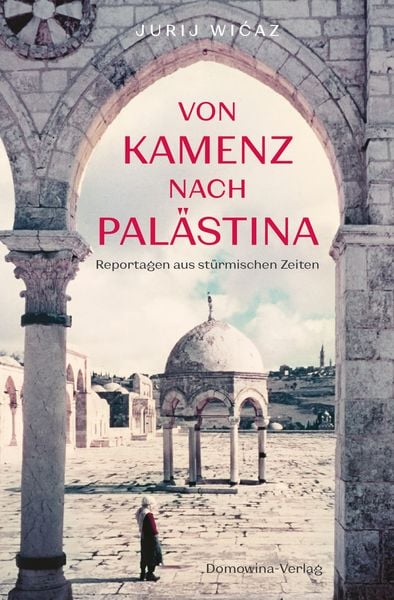 Produktbild: Von Kamenz nach Pal&auml;stina