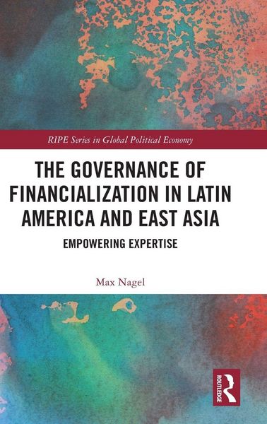 Produktbild: The Governance of Financialization in Latin America and East Asia