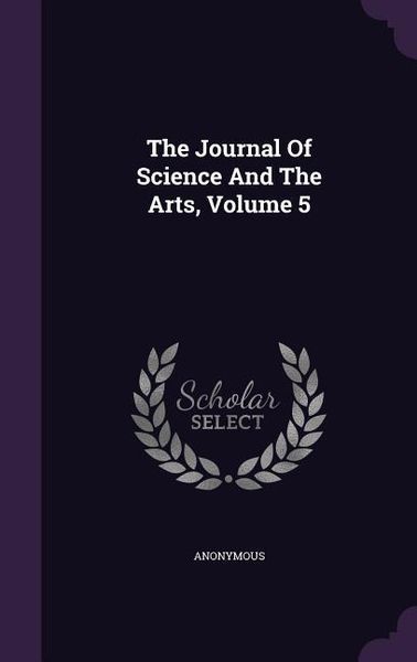 Produktbild: The Journal Of Science And The Arts, Volume 5