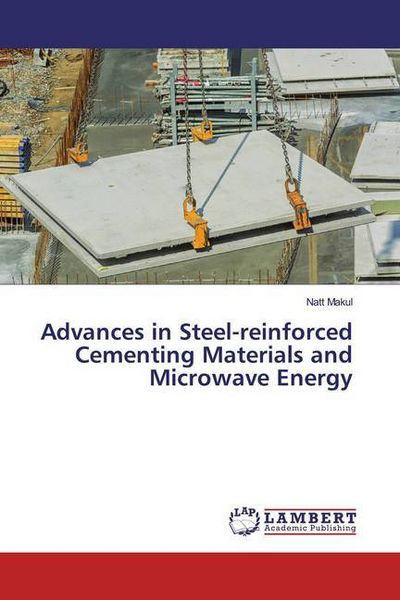 Produktbild: Advances in Steel-reinforced Cementing Materials and Microwave Energy