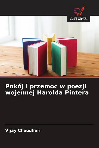 Produktbild: Pok&oacute;j i przemoc w poezji wojennej Harolda Pintera