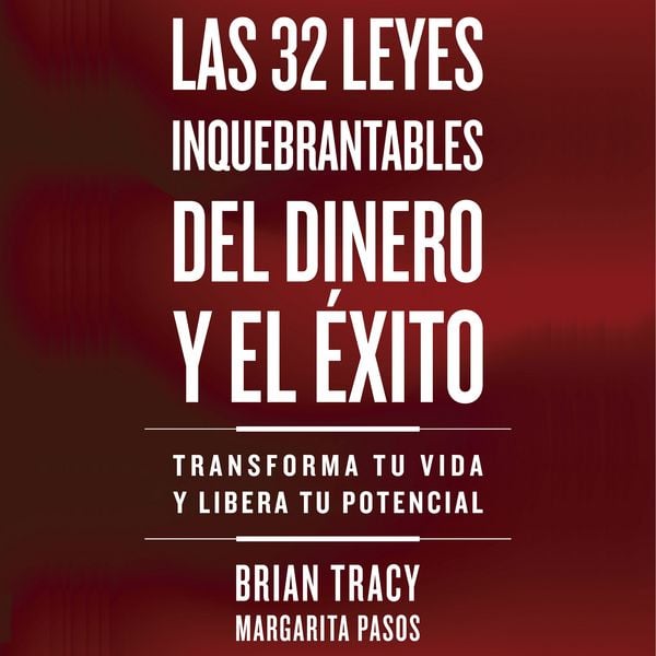 Las 32 leyes inquebrantables del dinero y el éxito