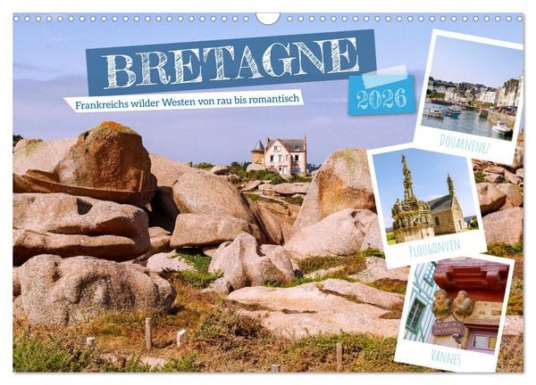 Bretagne. Frankreichs wilder Westen von rau bis romantisch (Wandkalender 2026 DIN A3 quer), CALVENDO Monatskalender