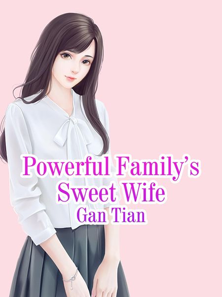Powerful Family's Sweet Wife