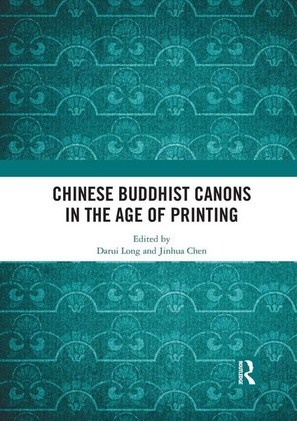 Produktbild: Chinese Buddhist Canons in the Age of Printing