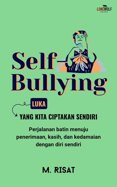 Produktbild: Self-Bullying: Luka yang Kita Ciptakan Sendiri