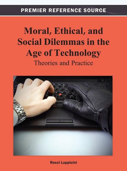 Produktbild: Moral, Ethical, and Social Dilemmas in the Age of Technology: Theories and Practice